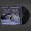 Date At Midnight - Fading Into This Grace / Limited Black Edition (12" Vinyl)