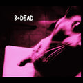 3+Dead - 3+Dead