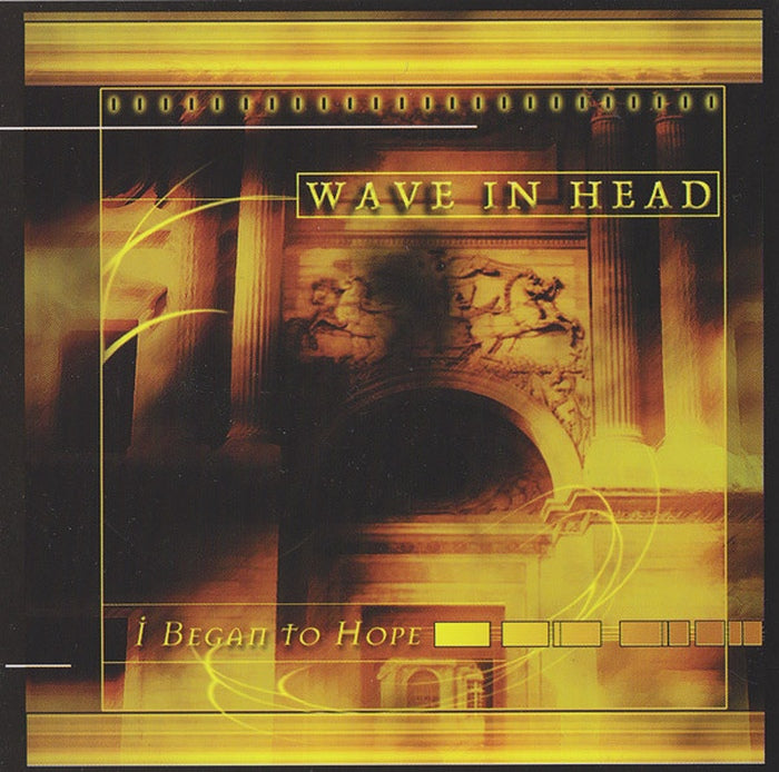 Wave In Head - I Began To Hope