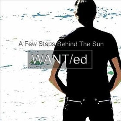 WANT/ed - A Few Steps Behind The Sun / Limited ADD VIP Edition