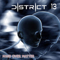 District 13 - Mind Over Matter