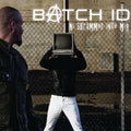 Batch ID - You don't scare me