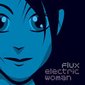 Flux - Electric Woman