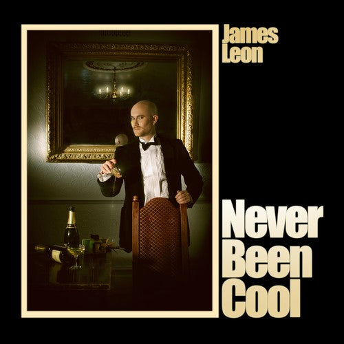 James Leon - Never Been Cool