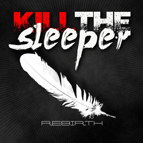 Kill The Sleeper - Rebirth