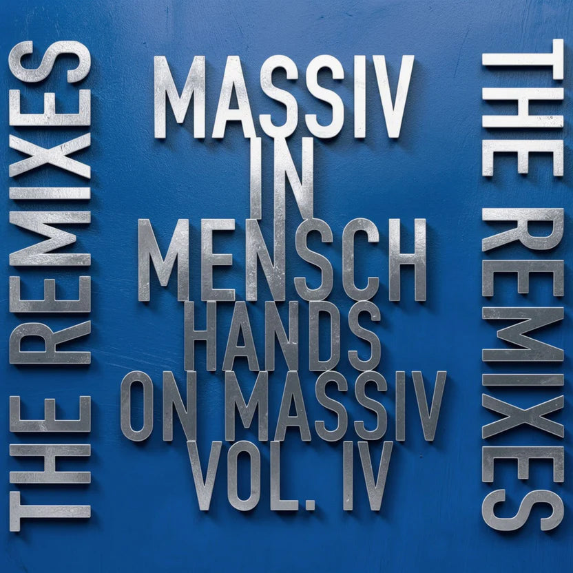 Massiv in Mensch - Hands on Massiv Vol. IV - The Remixes