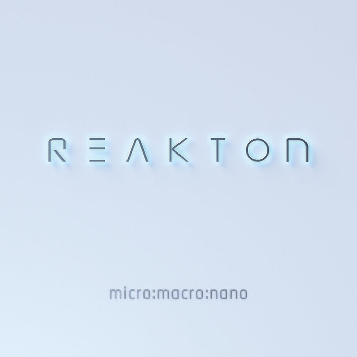 Reakton - micro: macro: nano / Special Edition