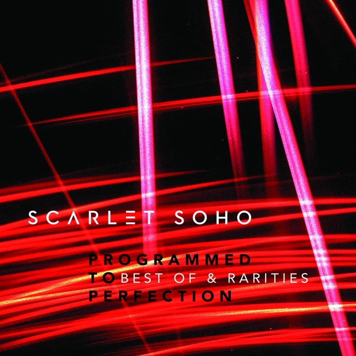 Scarlet Soho - Programmed To Perfection - Best Of And Rarities