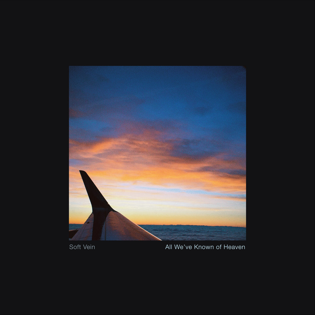 Soft Vein - All We've Known of Heaven / Limited Dark Blue Edition