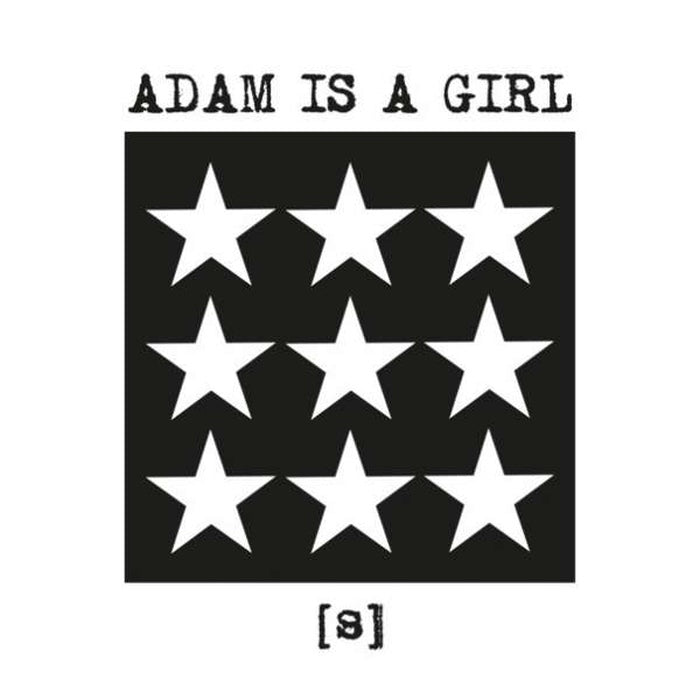 Adam Is A Girl - (S)