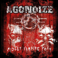 Agonoize - Midget Vampire Porn / Limited Edition