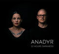 Anadyr - 22 Hours Darkness / Limited Edition