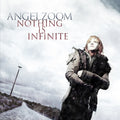 Angelzoom - Nothing Is Infinite