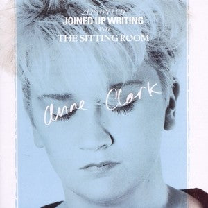 Anne Clark - Joined Up Writing / The Sitting Room