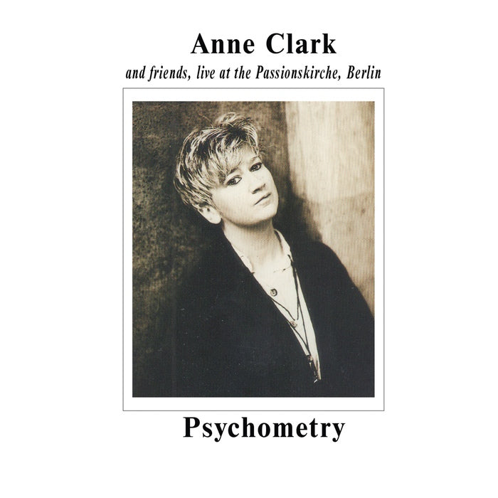 Anne Clark - Psychometry: Anne Clark And Friends, Live At The Passionskirche, Berlin / Reissue