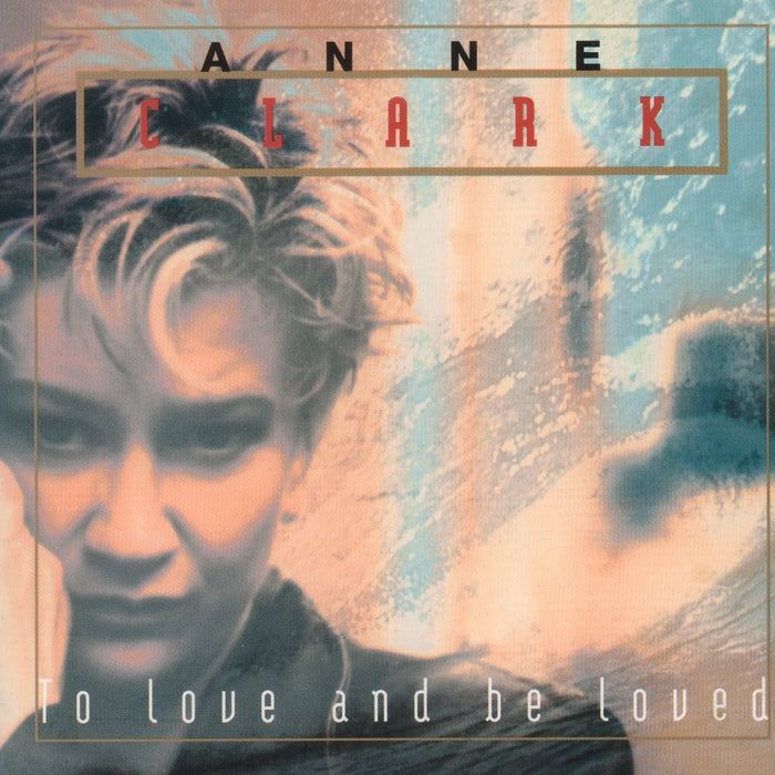 Anne Clark - To Love And Be Loved / Reissue