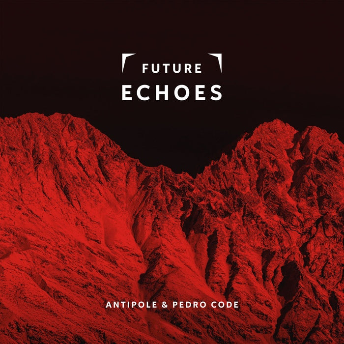 Antipole & Pedro Code - Future Echoes