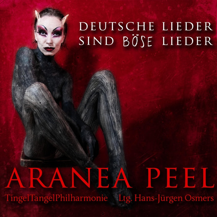 Aranea Peel (Grausame Töchter) - Deutsche Lieder sind böse Lieder / Limited Edition