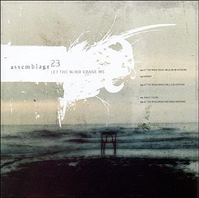 Assemblage 23 - Let The Wind Erase Me