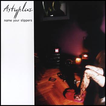Astyplaz - Name Your Slippers