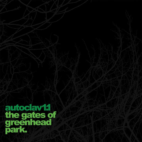 Autoclav1.1 - The Gates Of Greenhead Park