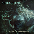 Autumn Tears - The Glow Of Desperation