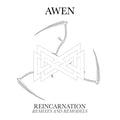 Awen - Reincarnation - Remixes And Remodels / Limited Edition