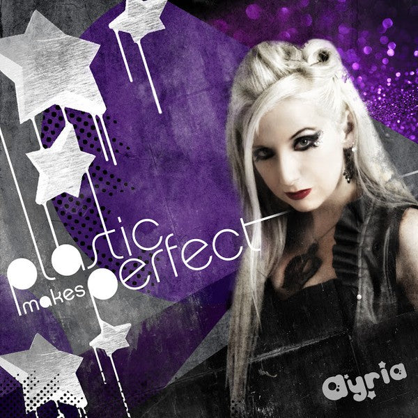 Ayria - Plastic Makes Perfect / Limited Edition