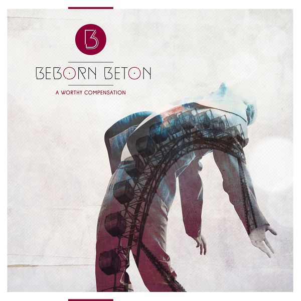 Beborn Beton - A Worthy Compensation / ReRelease