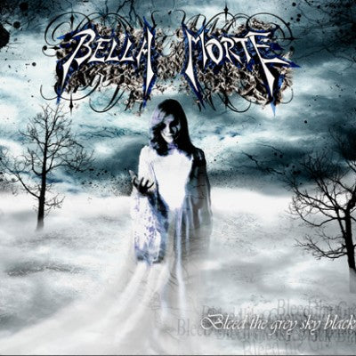 Bella Morte - Bleed the grey sky black