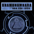 BhamBhamHara - Nur Für Euch