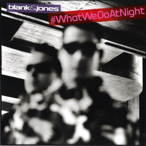 Blank & Jones - #WhatWeDoAtNight