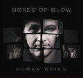 Boxes Of Blow - Human Cries