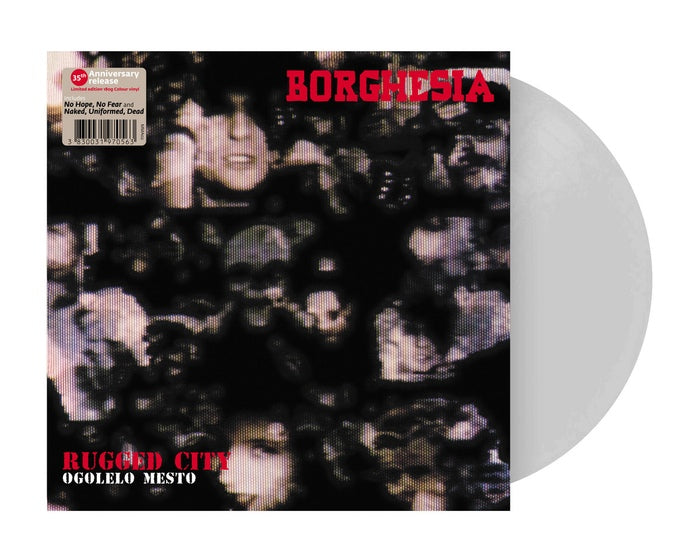 Borghesia - Rugged City / Ogolelo Meso / Limited Clear Edition