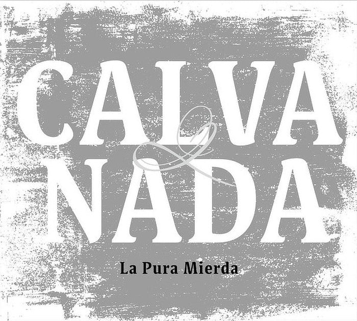 Calva Y Nada - La Pura Mierda
