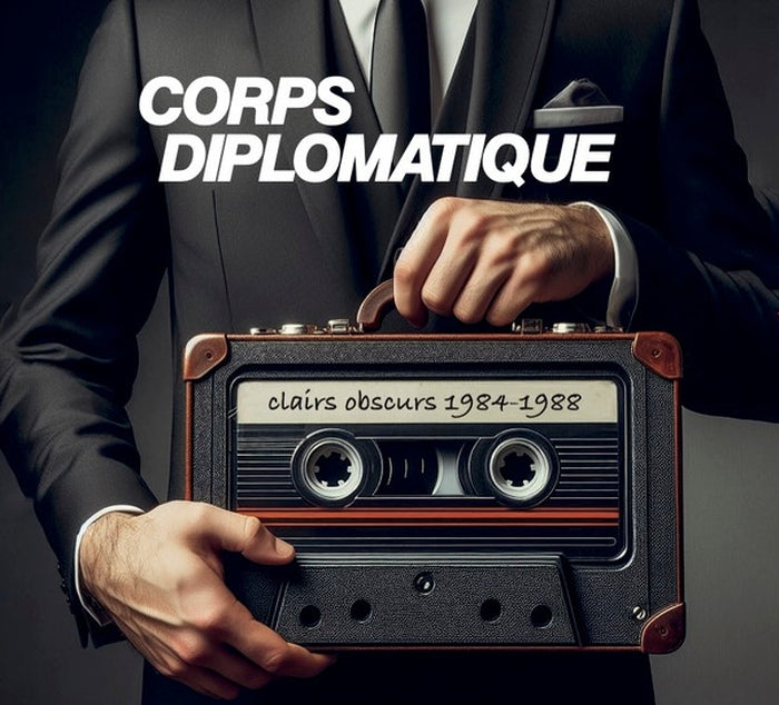 Corps Diplomatique - Clairs Obscurs 1984-1988 / Limited Edition