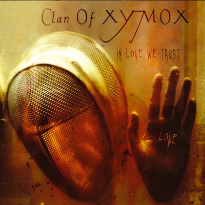 Clan Of Xymox - In Love We Trust / US Edition