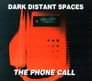 Dark Distant Spaces - The Phone Call