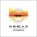 Dekad - Monophonic
