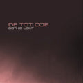 De_Tot_Cor - Gothic Light