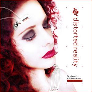 Distorted Reality - Daydreams And Nightmares / US-Edition