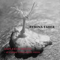 Femina Faber - Embrace of the Mind