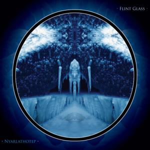 Flint Glass - Nyarlathotep