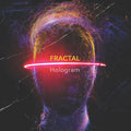 Fractal - Hologram / Limited Edition