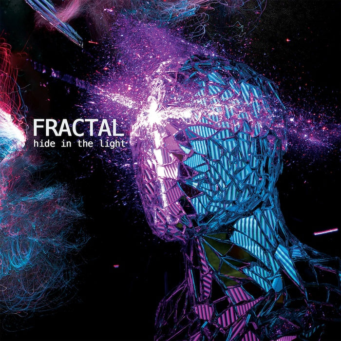 Fractal - Hide In The Light / Limited Edition