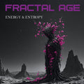 Fractal Age - Energy & Entropy