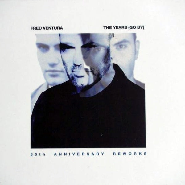 Fred Ventura - The Years (Go By) 30th Anniversary Reworks