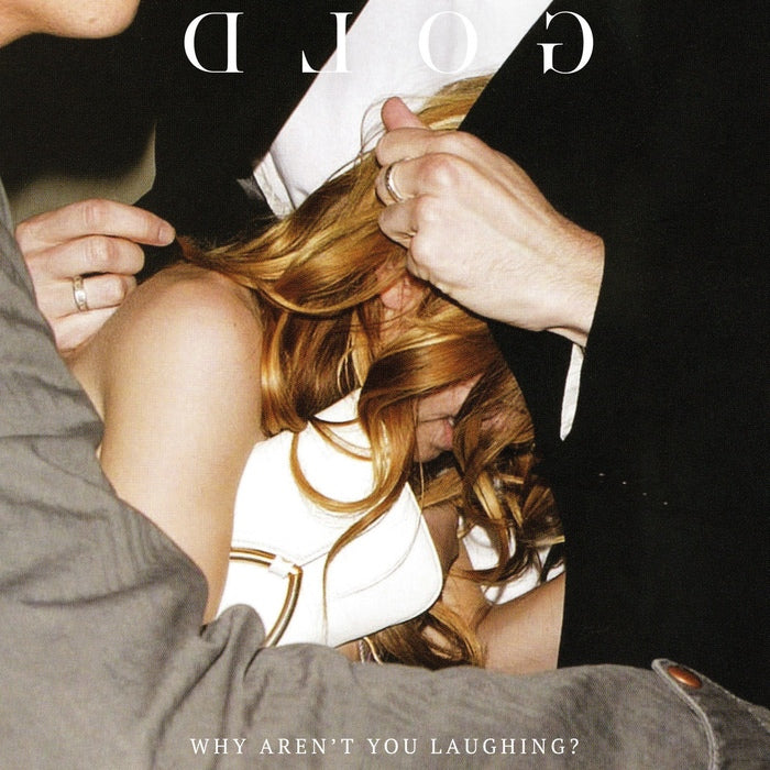 Gold - Why Aren't You laughing?