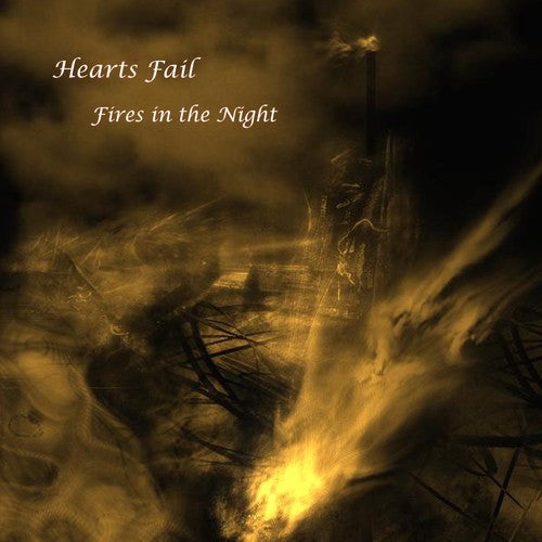 Hearts Fail - Fires In The Night