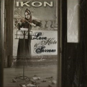 Ikon - Love, Hate and Sorrow